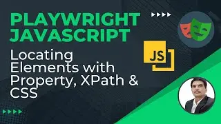 Playwright with Javascript | Locating Web Elements | Locators-Property, XPath, CSS | Part 4