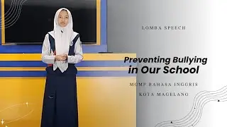 Speech Contest / Faranayla Putri / SMP Mutual / Preventing Bullying in Our School