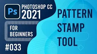 Photoshop CC 2021 for Beginners - (033) - Pattern Stamp Tool