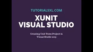 xUnit and Visual Studio 2019 - Creating Unit Test Project in Visual Studio