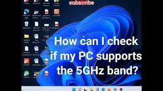 How can I check if my PC supports the 5GHz band / 802.11ac or 802.11ax 5GHz band in Windows 11