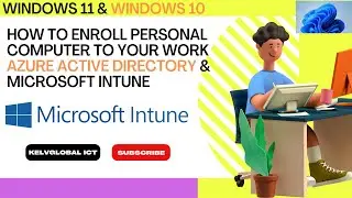 How to Enroll personal computer to your work Azure Active Directory & Microsoft Intune | Azure AD