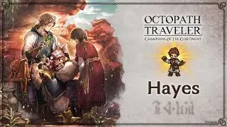 OCTOPATH TRAVELER: Champions of the Continent | Hayes