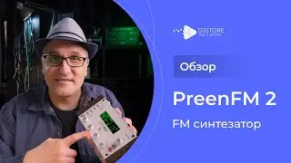 Обзор синтезатора PreenFM2. Примеры звучания, сравнение с NI FM8
