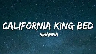 Rihanna - California King Bed (Lyrics)