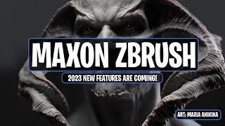 Maxon Zbrush 2023 is Coming!