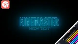 Tutorial Neon Text in Kinemaster | Neon Text | Kinemaster Tutorial