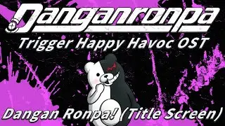 Dangan Ronpa! (Extended) | Danganronpa Trigger Happy Havoc OST