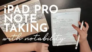 iPad Pro Note Taking with Notability