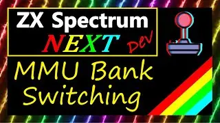 #41: ZX Spectrum Next Dev - MMU Bank Switching in Z80 Assembly