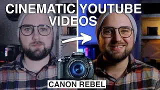 How to make Cinematic YouTube Videos with ANY Camera  #Canon Rebel T3i