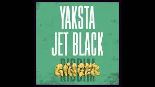 Yaksta x Silly Walks - Jet Black (Ginger Riddim)