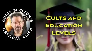 Chris Shelton | Cults and Education Levels