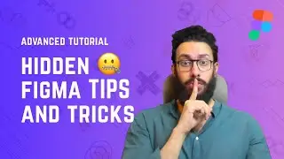 Advanced Tips and Tricks Figma (and Web)