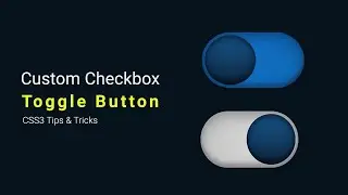 CSS3 Custom Checkbox Toggle Button | CSS3 Tips and Tricks