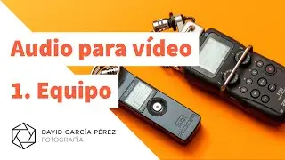 ¡Cómo grabar audio para vídeo! - Parte I mi equipo
