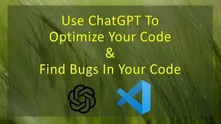 Use ChatGPT To Optimize Your Code & Find Bugs In Your Code - VS Code + ChatGPT