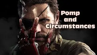 Pomp and Circumstances ~ MGSV Version 【Russel☆Z】