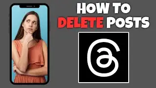 How To Delete A Thread You Have Posted On Threads | Threads App Tutorial