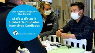 Cardiopatías Congénitas: El día a día en la Unidad de Cuidados Intensivos Cardiacos