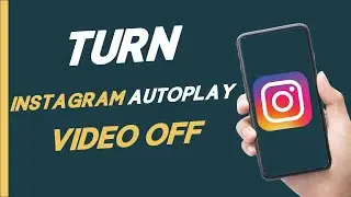 How To Turn Instagram Autoplay Video Off