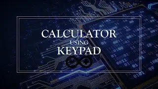 Arduino Calculator Project Using Keypad and LCD