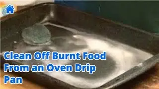 Cleaning The Kitchen : How to Clean Off Burnt Food From an Oven Drip Pan