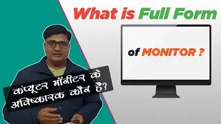 🖥️ What is The Full Form of MONITOR | Who first invented MONITOR?