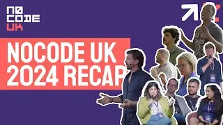 NoCode UK 2024 Recap - The UK's first NoCode and AI conference