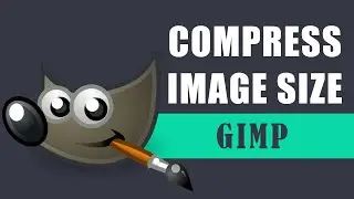 GIMP Tutorial: Compress Image Size