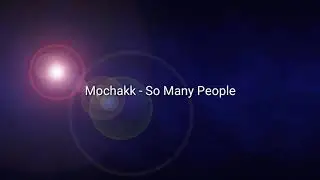 Mochakk - So Many People