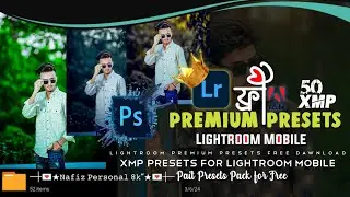 Top 50 Xmp Premium Presets ! Lightroom Presets Free 2024 ! Nafiz Personal 8K Pack Free Download