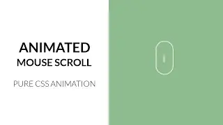 Animated Mouse Scroll Using Only HTML & CSS