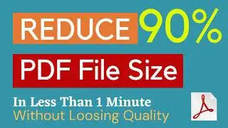 Reduce PDF File Size upto 90% Without Loosing Quality in 1Min.| Compress PDF File Online 100%Free