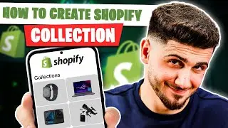 How to Create Collections on Your Shopify Store: A Step-by-Step Online Store Setup Tutorial