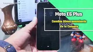 Moto E6 Plus Cambiar almacenamiento de la Camara