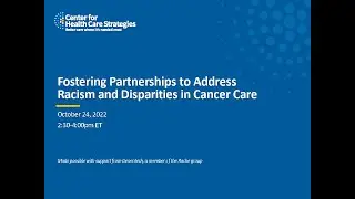 Fostering Partnerships to Address Racism and Disparities in Cancer Care