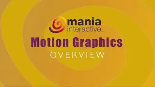 Motion Graphics Overview by Mania Interactive