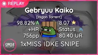 osu! | Reedkatt | Halozy - Genryuu Kaiko [Higan Torrent] +HR 98.82% 2617/2667x 1xMiss | 756pp #1