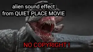 alien monster from quiet place movie sound effect for video no copyright