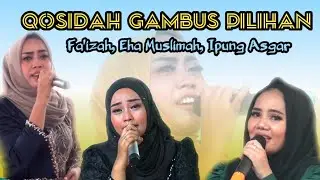 6 LAGI QOSIDAH GAMBUS TERBARU - FA'IZAH, EHA MUSLIMAH, IPUNG ASGAR | GAMBUS MODERN