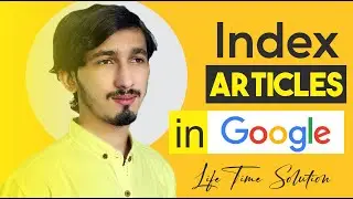 How to index Articles in Google Fast 100% Guaranteed Indexing