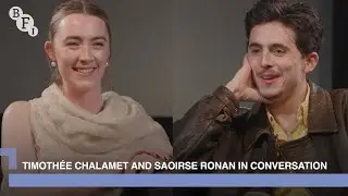 Timothée Chalamet and Saoirse Ronan talk about work and friendship | BFI in Conversation