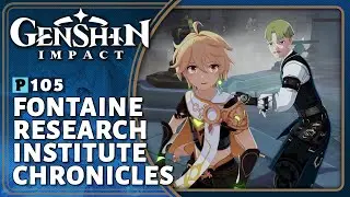 Fontaine Research Institute Chronicles | Genshin Impact (4.7) | Let's Play Part 105