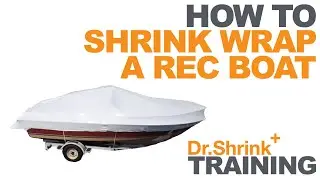 How to Shrink Wrap a Boat / Dr. Shrink, Inc.