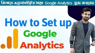 How to Set Up Google Analytics  | Google Analytics 4 | Google analytics Bangla tutorial