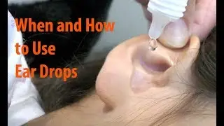 Antibiotic Ear Drops - When and How to Use Ear Drops Properly