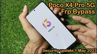 Poco X4 pro 5G Frp Bypass Miui 13 Android 12 Security Update 1 May 2013 Working On All Poco mobiles