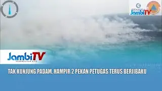 KARHUTLA RANTAU PANJANG || TAK KUNJUNG PADAM, HAMPIR 2 PEKAN PETUGAS TERUS BERJIBAKU