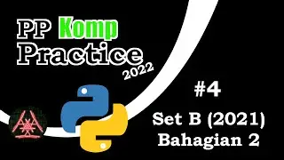 [PPKomp Practice] 4 - Set B (2021) Bahagian 2 [Python3]